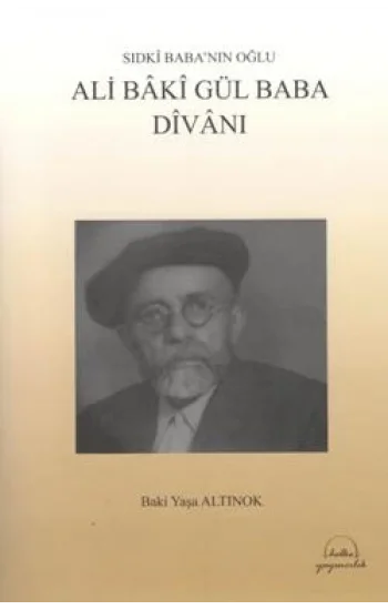 Sıdkı Babanın Oğlu - Ali Baki Gül Baba Divanı