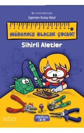 Sihirli Aletler - Mühendis Olacak Çocuk!