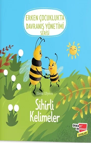 Sihirli Kelimeler - Erken Çocuklukta Davranış Yönetimi Serisi