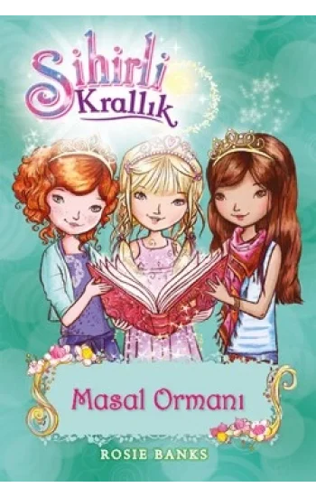 Sihirli Krallık 11. Kitap: Masal Ormanı