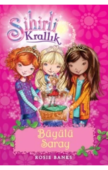 Sihirli Krallık  Büyülü Saray 1. Kitap: