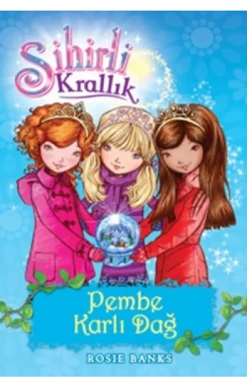 Sihirli Krallık  Pembe Karlı Dağ 5. Kitap