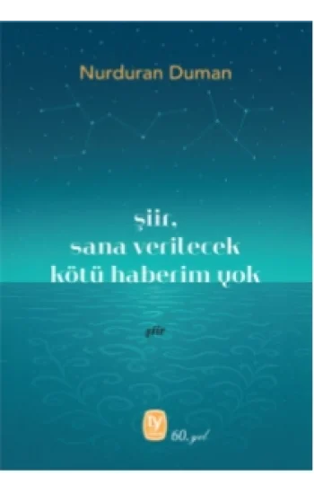 Şiir, Sana Verilecek Kötü Haberim Yok