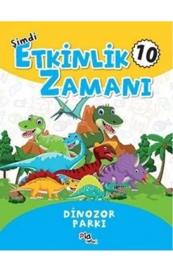 Şimdi Etkinlik Zamanı 10 - Dinazor Parkı