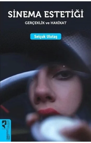 Sinema Estetiği: Gerçeklik ve Hakikat