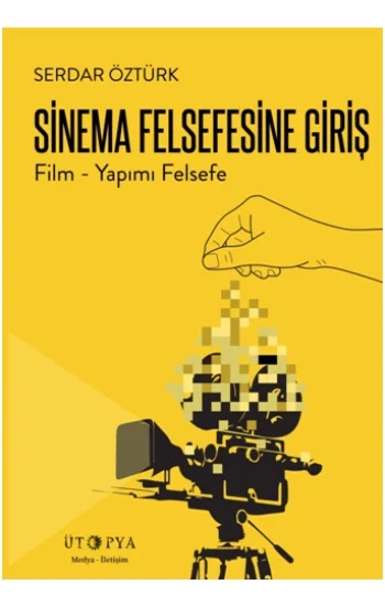 Sinema Felsefesine Giriş (Film - Yapımı Felsefe)