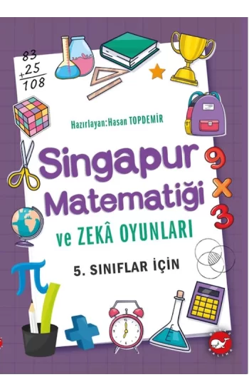 Singapur Matematiği ve Zeka Oyunları- 5. Sınıflar İçin