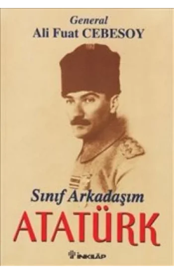 Sınıf Arkadaşım Atatürk Okul ve Genç Subaylık Anıları