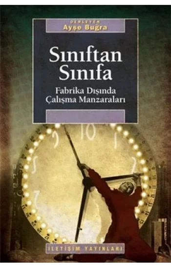 Sınıftan Sınıfa: Fabrika Dışında Çalışma Manzaraları