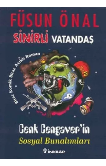 Sinirli Vatandaş Cenk Cengaverin Sosyal Bunalımları Biraz Komik, Biraz Acıklı Roman