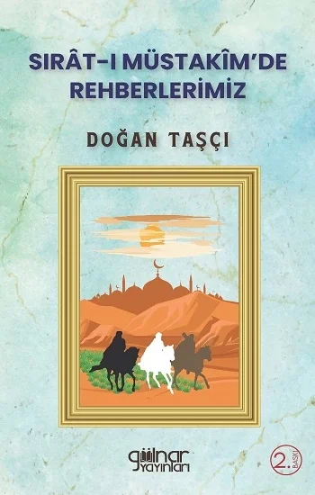 Sırat-ı Müstakimde Rehberlerimiz
