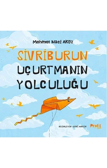 Sivriburun Uçurtmanın Yolculuğu