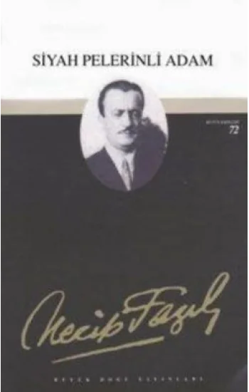 Siyah Pelerinli Adam : 55 - Necip Fazıl Bütün Eserleri