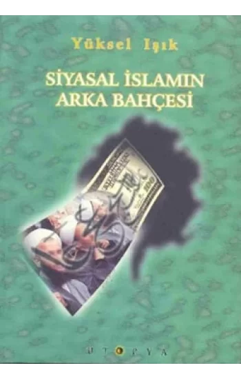 Siyasal İslamın Arka Bahçesi