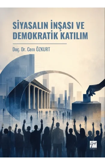 Siyasalın İnşası Ve Demokratik Katılım
