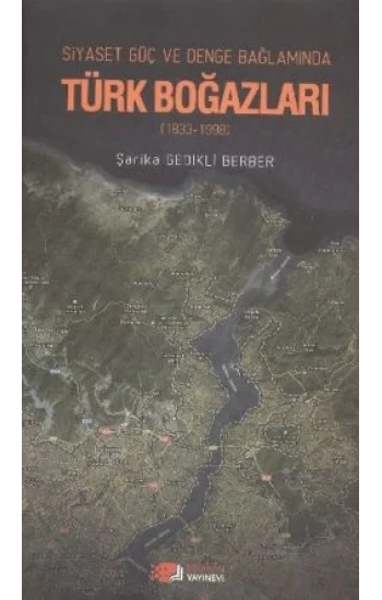Siyaset, Güç, Denge Bağlamında Türk Boğazları