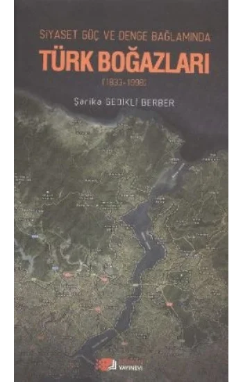Siyaset, Güç, Denge Bağlamında Türk Boğazları