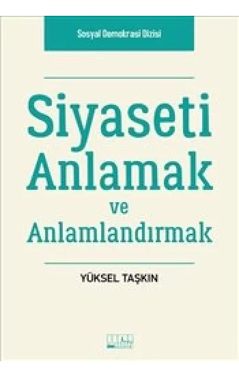 Siyaseti Anlamak ve Anlamlandırmak