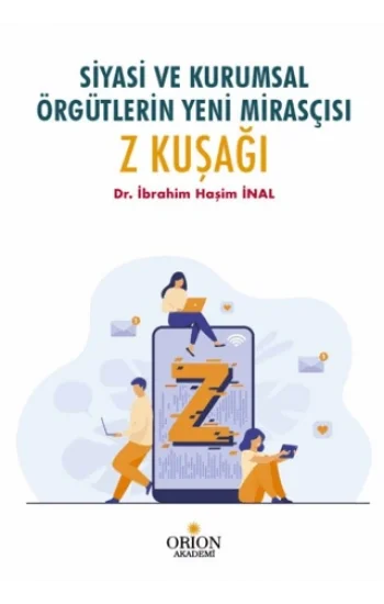 Siyasi ve Kurumsal Örgütlerin Yeni Mirasçısı Z Kuşağı