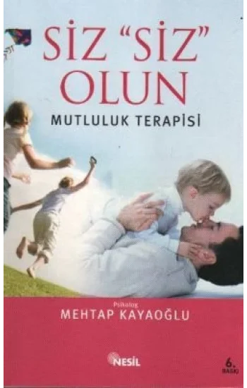 Siz Siz Olun  Mutluluk Terapisi