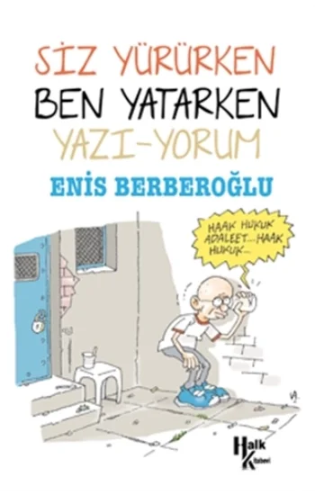 Siz Yürürken Ben Yatarken Yazı-yorum