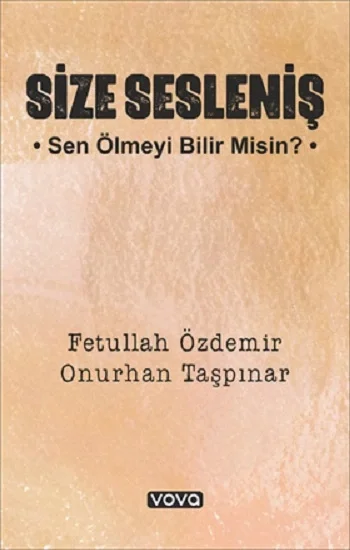 Size Sesleniş – Sen Ölmeyi Bilir misin ?