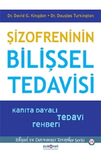Şizofreninin Bilişsel Tedavisi - Kanıta Dayalı Tedavi Rehberi