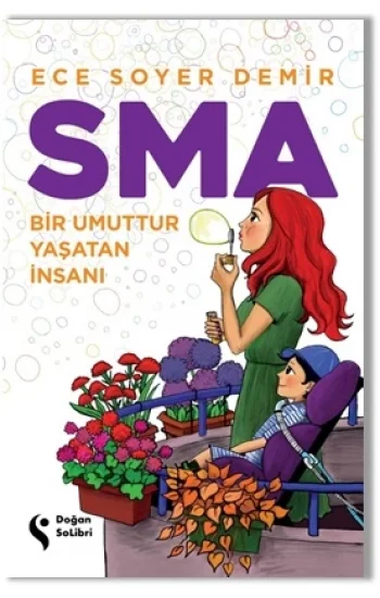 SMA -Bir Umuttur Yaşatan İnsanı