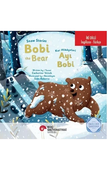 Snow Stories – Bobi The Bear / Kar Hikayeleri – Ayı Bobi İngilizce Öğreniyorum (İki Dilli: İngilizce-Türkçe)