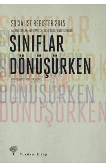 Socialist Register 2015 - Sınıflar Dönüşürken