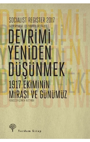 Socialist Register 2017: Devrimi Yeniden Düşünmek - 1917 Ekiminin Mirası ve Günümüz