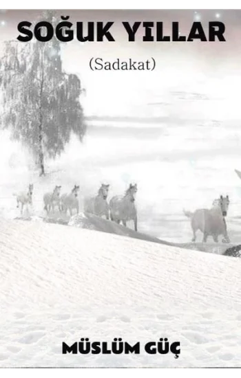 Soğuk Yıllar - Sadakat