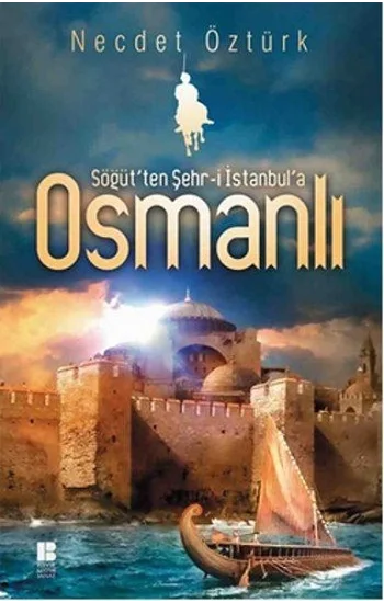 Söğütten Şehr-i İstanbula Osmanlı