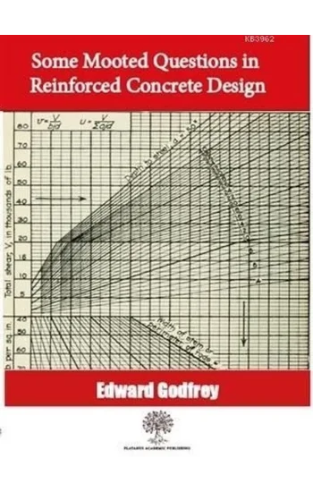 Some Mooted Questions in Reinforced Concrete Design