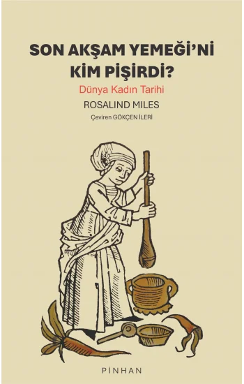 Son Akşam Yemeği’ni Kim Pişirdi?