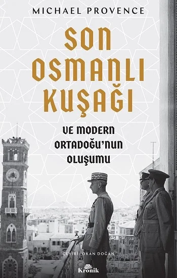 Son Osmanlı Kuşağı ve Modern Ortadoğunun Oluşumu
