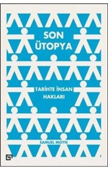 Son Ütopya Tarihte İnsan Hakları (Ciltli)