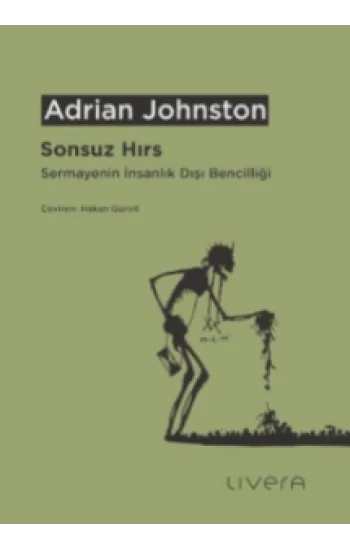 Sonsuz Hırs: Sermayenin İnsanlık Dışı Bencilliği