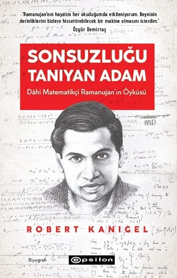 Sonsuzluğu Tanıyan Adam: Dahi Ramanujanın Hayranlık Uyandıran Yaşam Öyküsü