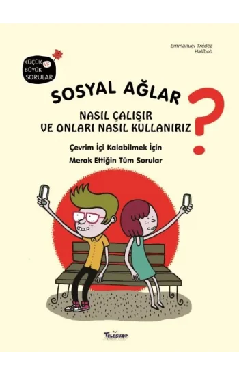 Sosyal Ağlar Nasıl Çalışır ve Onları Nasıl Kullanırız? (Ciltli)