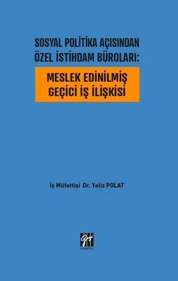Sosyal Politika Açısından Özel İstihdam Büroları - Meslek Edinilmiş Geçici İş İlişkisi