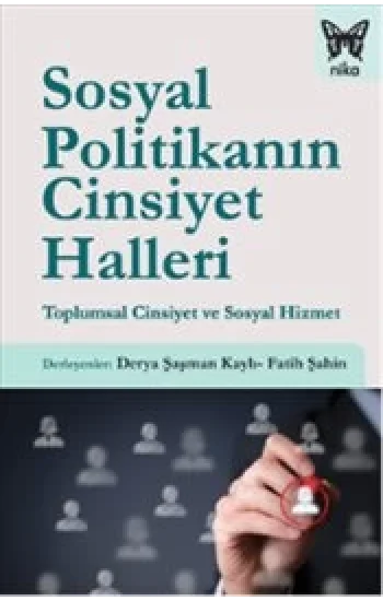 Sosyal Politikanın Cinsiyet Halleri: Toplumsal Cinsiyet ve Sosyal Hizmet