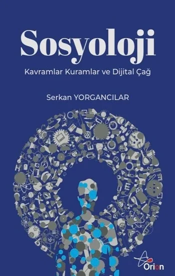 Sosyoloji;Kavramlar Kuramlar ve Dijital Çağ