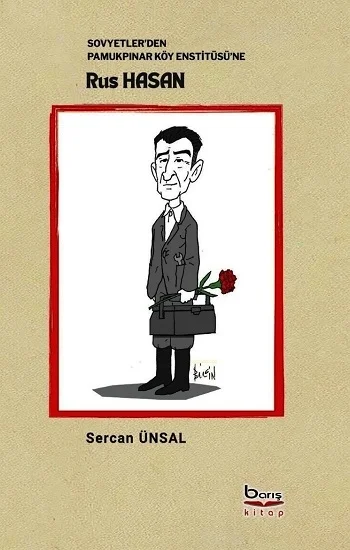 Sovyetlerden Pamukpınar Köy Enstitüsüne Rus Hasan