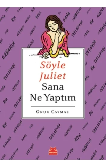Söyle Juliet Sana Ne Yaptım