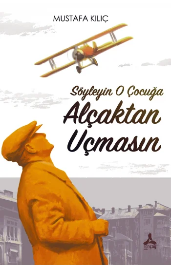 Söyleyin O Çocuğa Alçaktan Uçmasın