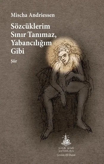 Sözcüklerim Sınır Tanımaz, Yabancılığım Gibi