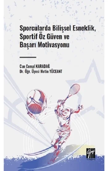 Sporcularda Bilişsel Esneklik, Sportif Öz Güven ve Başarı Motivasyonu