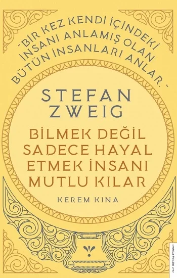 Stefan Zweig-Bilmek Değil Sadece Hayal Etmek İnsanı Mutlu Kılar