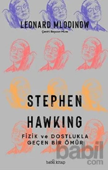 Stephen Hawking: Fizik ve Dostlukla Geçen Bir Ömür
